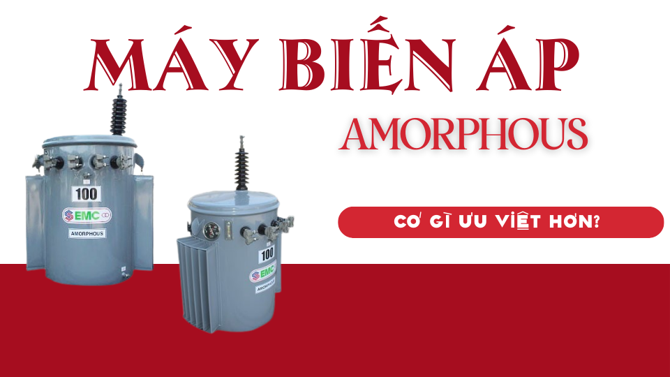 MAY BIEN AP AMORPHOUS CO GI UU VIET HON LOAI THUONG