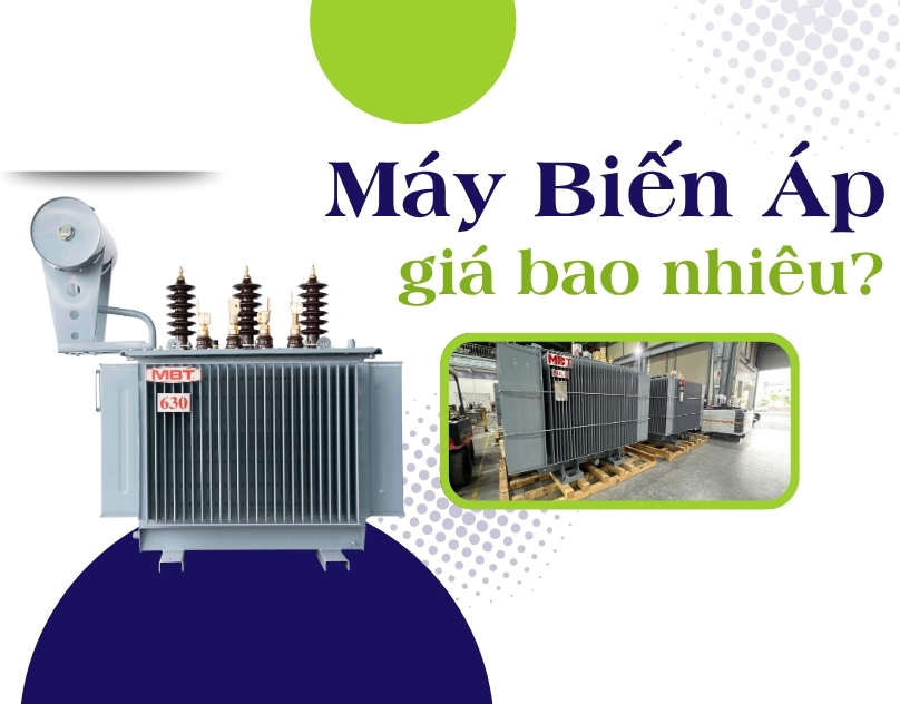 Máy Biến Áp Giá Bao Nhiêu? Cập Nhật Bảng Giá - Yếu Tố Ảnh Hưởng 2025