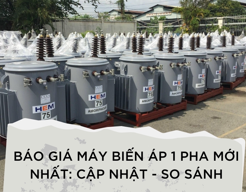 Báo Giá Máy Biến Áp 1 Pha Mới Nhất: Cập Nhật - So Sánh