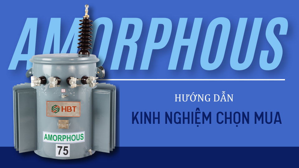 MAY BIEN AP AMORPHOUS HUONG DAN KINH NGHIEM CHON MUA