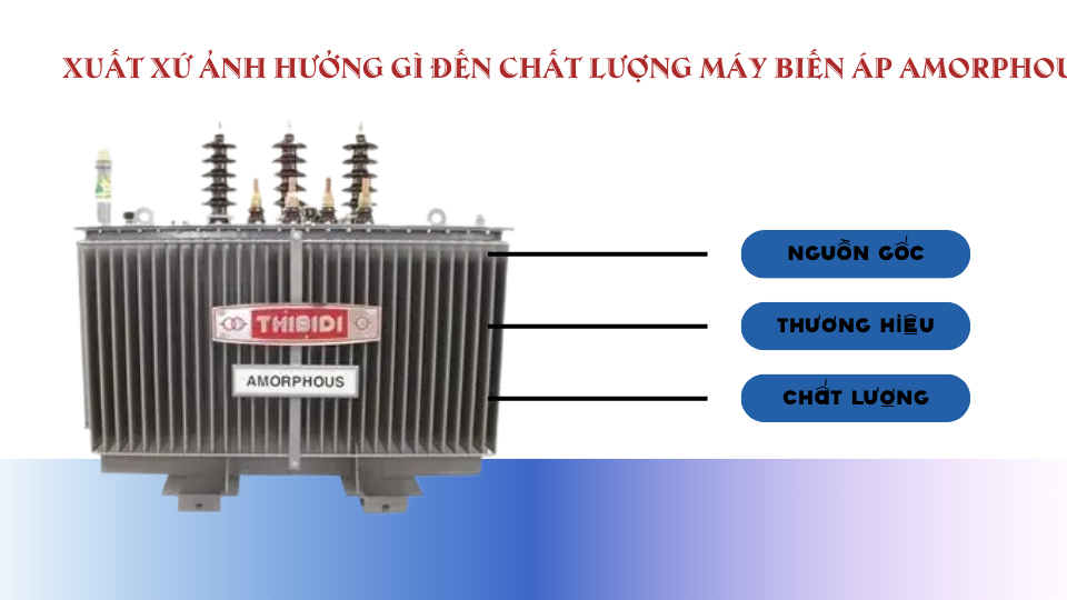 XUAT XU ANH HUONG GI DEN CHAT LUONG MAY BIEN AP AMORPHOUS