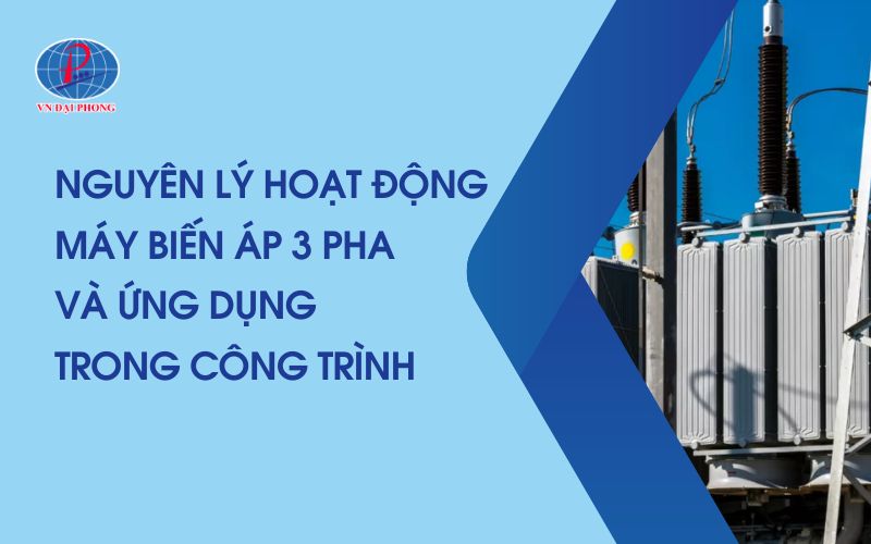 Tìm Hiểu Nguyên Lý Hoạt Động Của Máy Biến Áp 3 Pha Thibidi