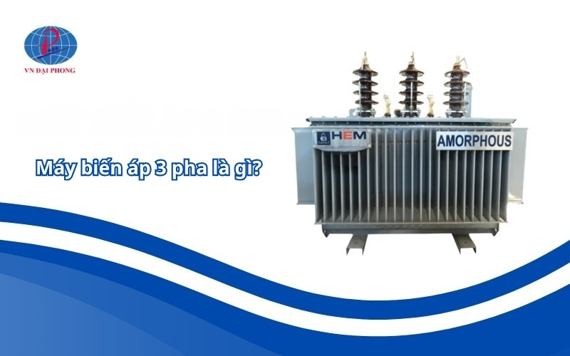 Máy biến áp 3 pha là gì