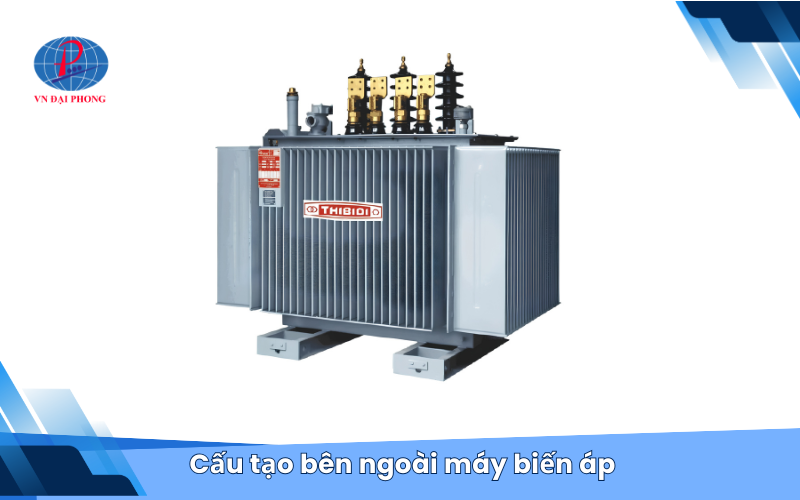 Cấu tạo bên ngoài máy biến áp